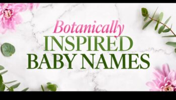 Frumusețe botanică: nume de bebeluși inspirate de flori pentru flori